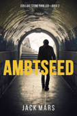Ambtseed (Een Luke Stone Thriller — Boek #2) - Jack Mars