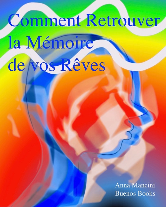 Comment Retrouver la Memoire de Vos Reves