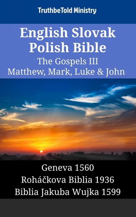 English Slovak Polish Bible - The Gospels III - Matthew, Mark, Luke & John