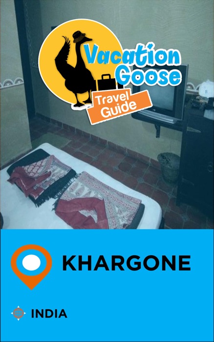 Vacation Goose Travel Guide Khargone India