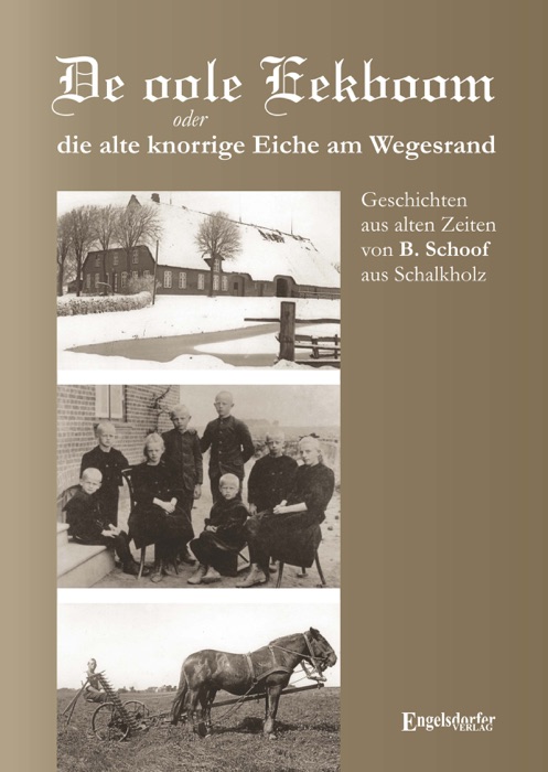 De oole Eekboom oder die alte knorrige Eiche am Wegesrand