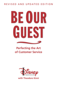 Be Our Guest: Revised and Updated Edition - The Disney Institute & Theodore Kinni