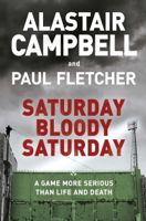 Alastair Campbell & Paul Fletcher MBE - Saturday Bloody Saturday artwork