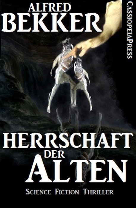 Alfred Bekker Thriller - Herrschaft der Alten