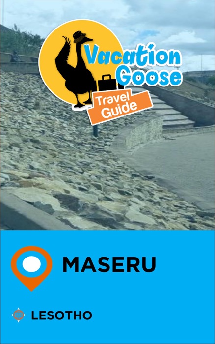 Vacation Goose Travel Guide Maseru Lesotho