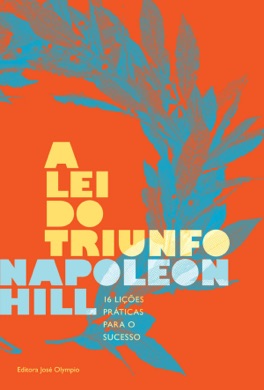 Capa do livro A Lei do Triunfo: 16 Lições Práticas para o Sucesso de Napoleon Hill