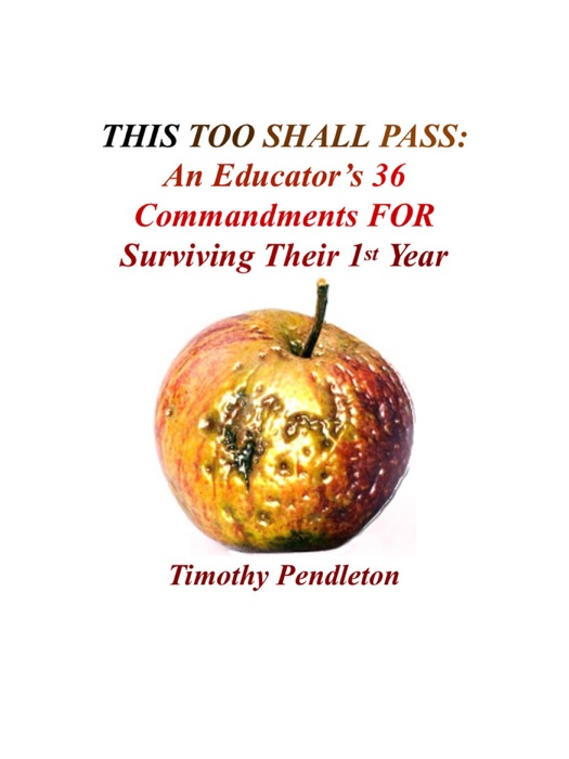 This Too Shall Pass: An Educator's 36 Commandments For Surviving Their 1st Year