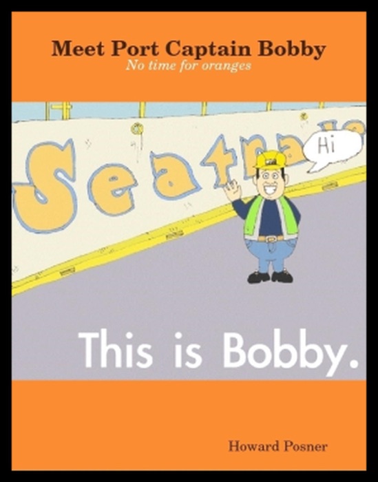 Meet Port Captain Bobby, No Time for Oranges