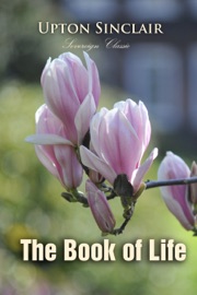 The Book of Life - Upton Sinclair
