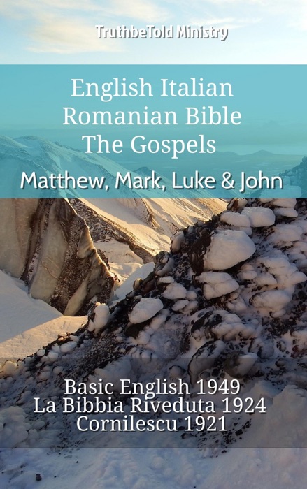 English Italian Romanian Bible - The Gospels - Matthew, Mark, Luke & John