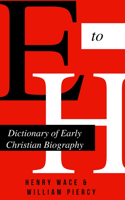 Dictionary of Early Christian Biography (E-H)