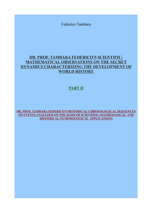 DR. Prof. Tambara Federico's Scientific-matemathical observations ON THE SECRET DYNAMICS CHARACTERIZING THE DEVELOPMENT OF WORLD HISTORY PART II