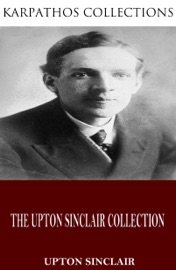 The Upton Sinclair Collection - Upton Sinclair
