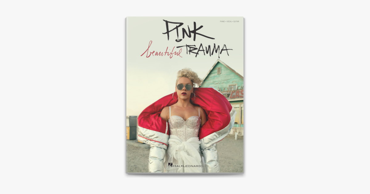 ‎P!nk Beautiful Trauma Songbook on Apple Books