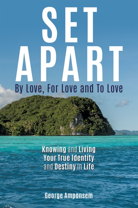 SET APART: By Love, For Love And to Love