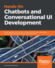 Hands-On Chatbots and Conversational UI Development - Srini Janarthanam