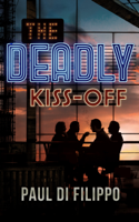 Paul Di Filippo - The Deadly Kiss-Off artwork