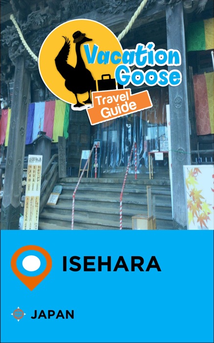 Vacation Goose Travel Guide Isehara Japan