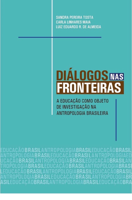 Diálogos nas fronteiras: A educação como objeto de investigação na antropologia brasilera