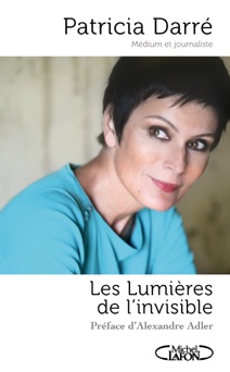Les Lumières de l'invisible - Patricia Darré
