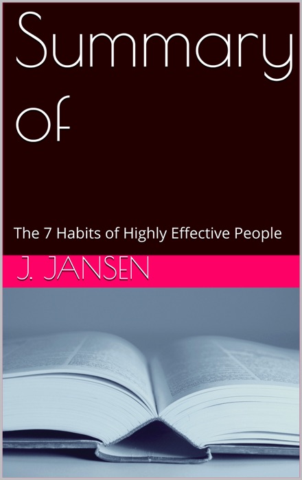 Summary of The 7 Habits of Highly Effective People