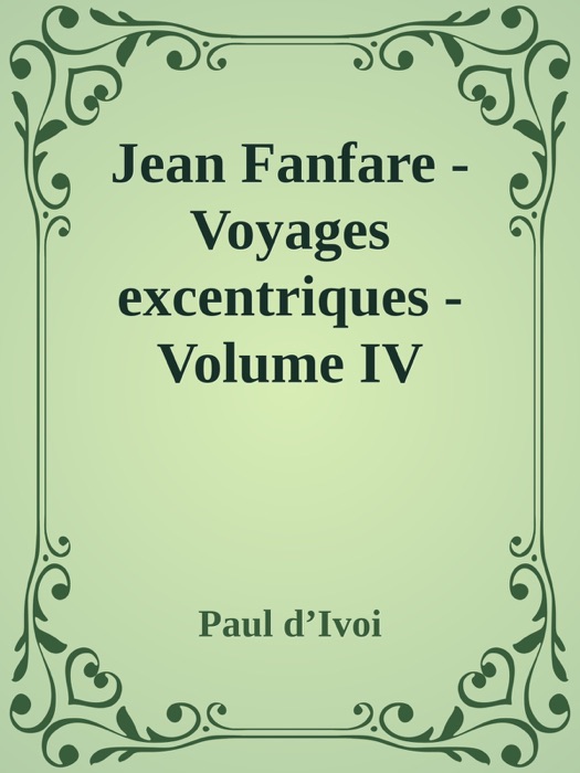Jean Fanfare - Voyages excentriques - Volume IV