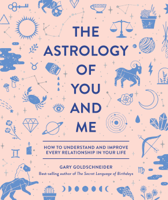 Gary Goldschneider & Camille Chew - The Astrology of You and Me artwork
