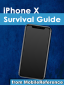 iPhone X Survival Guide: Step-by-Step User Guide for the iPhone X and iOS 11: From Getting Started to Advanced Tips and Tricks - Toly Kay