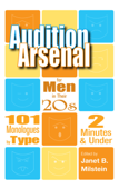 Audition Arsenal for Men in their 20s: 101 Monologues by type - Janet B. Milstein