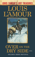 Louis L'Amour - Over on the Dry Side (Louis L'Amour's Lost Treasures) artwork