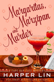 Margaritas, Marzipan, and Murder - Harper Lin
