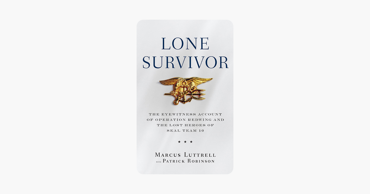 Lone Survivor - Marcus Luttrell & Patrick Robinson Lone Survivor - Marcus Luttrell & Patrick Robinson
