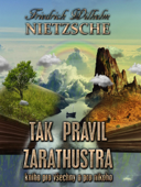 Tak pravil Zarathustra - Friedrich Nietzsche