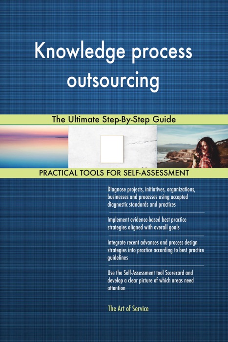 Knowledge process outsourcing The Ultimate Step-By-Step Guide