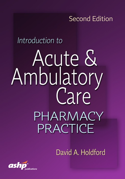 Introduction to Acute and Ambulatory Care Pharmacy Practice