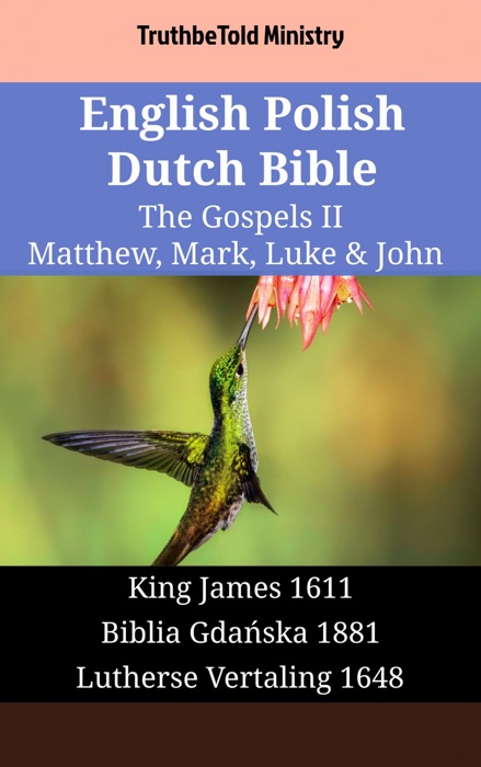 English Polish Dutch Bible - The Gospels II - Matthew, Mark, Luke & John