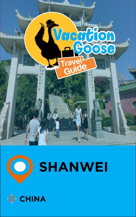 Vacation Goose Travel Guide Shanwei China