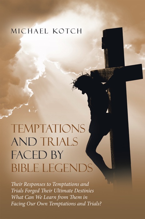 Temptations and Trials Faced by Bible Legends