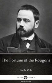 Book's Cover of The Fortune of the Rougons by Emile Zola (Illustrated)