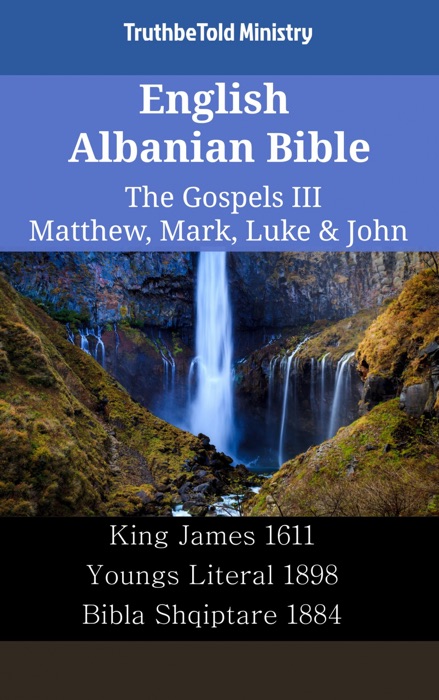 English Albanian Bible - The Gospels III - Matthew, Mark, Luke & John