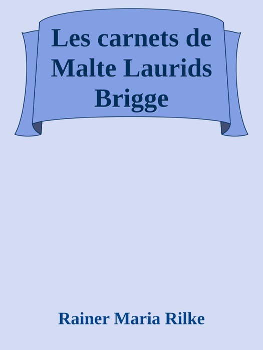 Les carnets de Malte Laurids Brigge