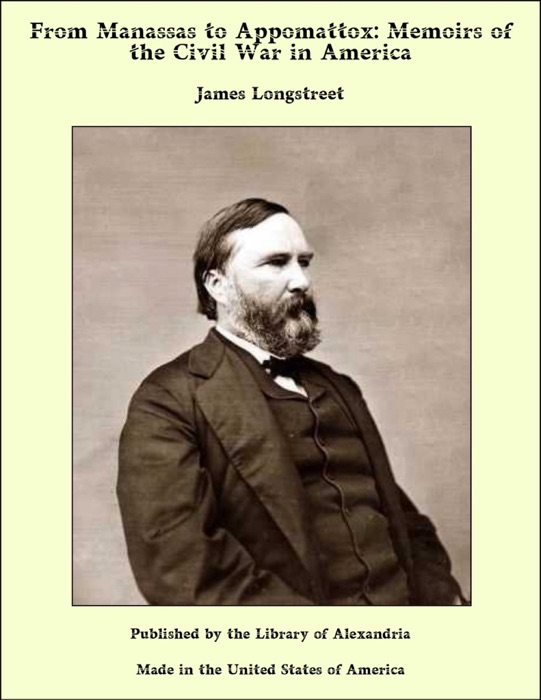 From Manassas to Appomattox: Memoirs of the Civil War in America
