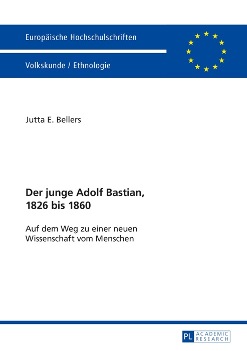 Der junge Adolf Bastian, 1826 bis 1860