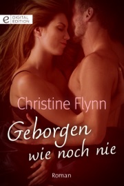 Geborgen wie noch nie - Christine Flynn by  Christine Flynn PDF Download