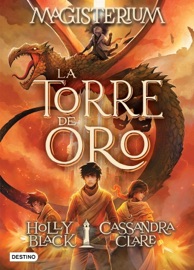 Magisterium. La torre de oro - Holly Black & Cassandra Clare by  Holly Black & Cassandra Clare PDF Download
