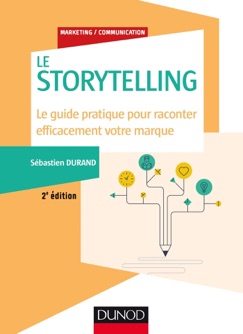 Storytelling - 2e éd. - Sébastien Durand