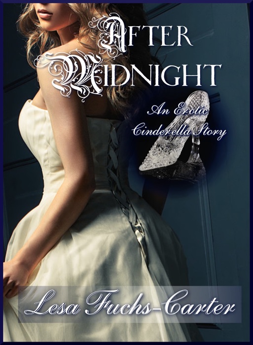 After Midnight: An Erotic Cinderella Story