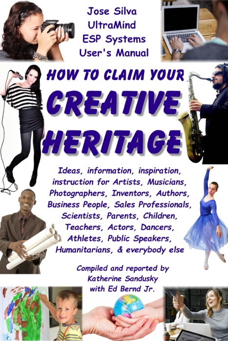 How to Claim Your Creative Heritage, Jose Silva UltraMind Systems User’s Manual