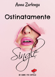 Leggi Libro online Ostinatamente single (Un cuore per capello)