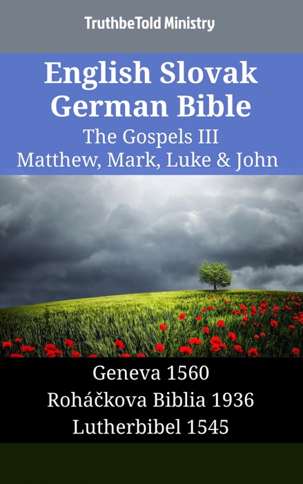 English Slovak German Bible - The Gospels III - Matthew, Mark, Luke & John